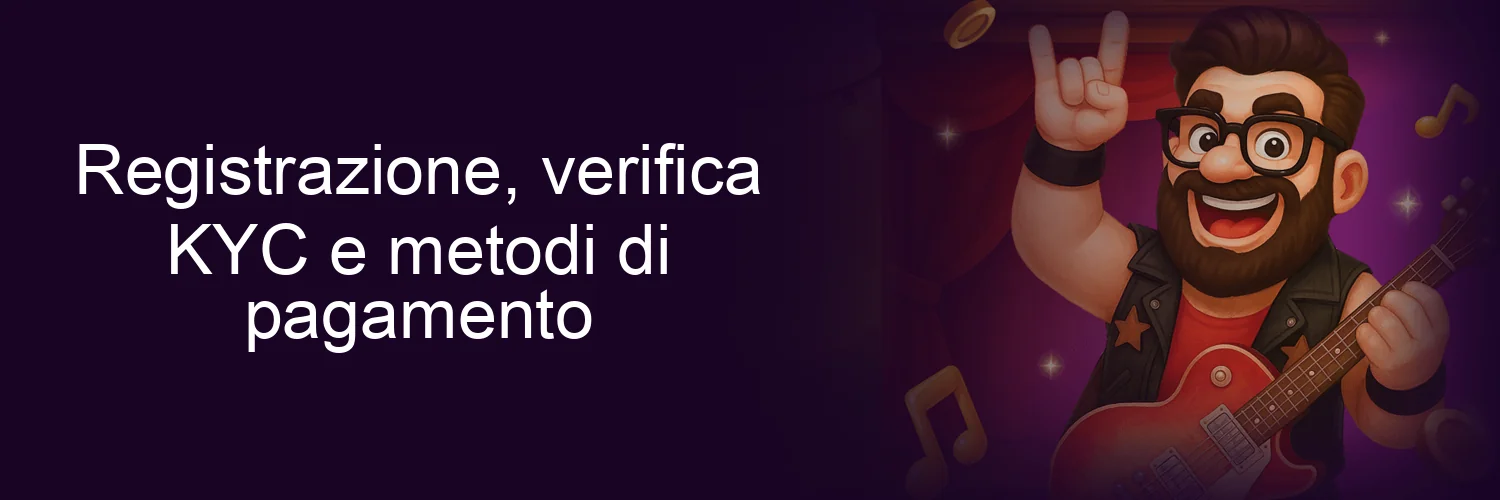 Registrazione, verifica KYC e metodi di pagamento Registrazione, verifica KYC e metodi di pagamento